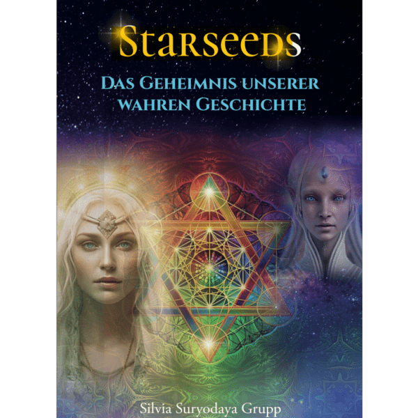 Starseeds- das Geheimnis unserer wahren Geschichte