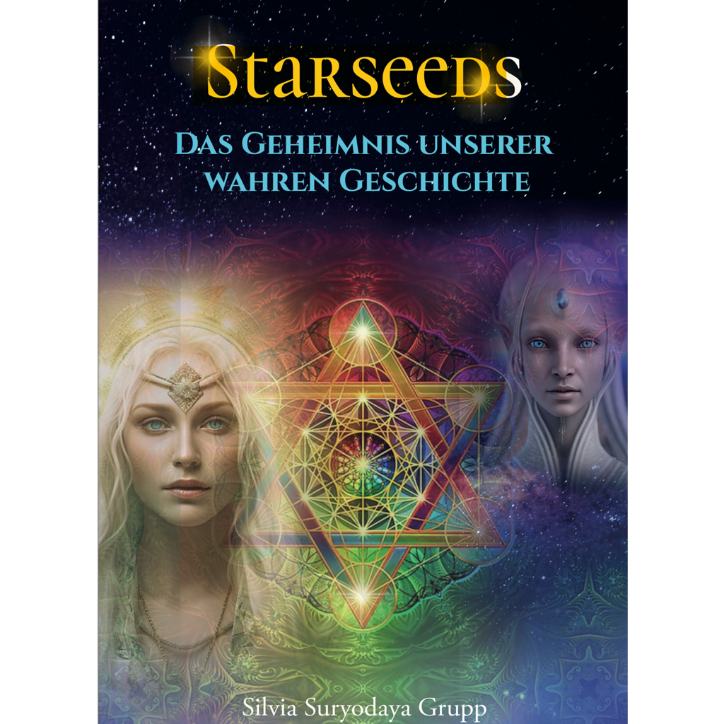 Starseeds- das Geheimnis unserer wahren Geschichte