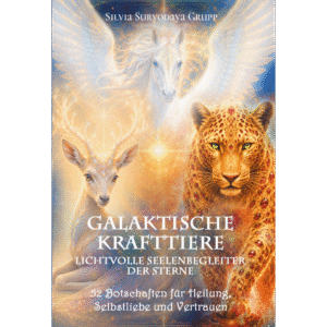 GALAKTISCHE KRAFTTIERE - LICHTVOLLE SEELENBEGLEITER DER STERNE (VORBESTELLUNG)